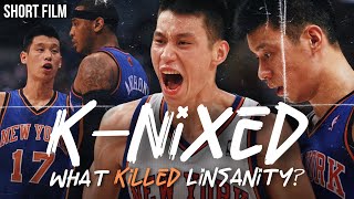 Knixed What Killed Linsanity  A Hoops Investigation [upl. by Atteynod]