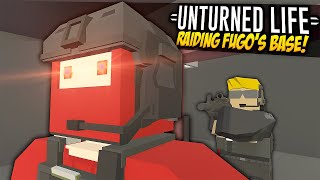 RAIDING FUGOS BASE  Unturned Life Roleplay 585 [upl. by Ardnait641]