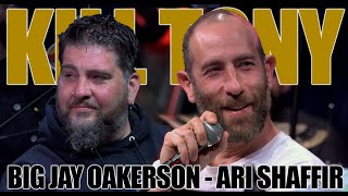 KILL TONY 606  BIG JAY OAKERSON  ARI SHAFFIR [upl. by Myca]