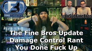 The Fine Bros Update Damage Control Rant  You Done Fuck Up [upl. by Erdried597]