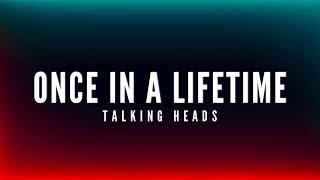 Once in a Lifetime by Talking Heads Lyrics [upl. by Maril]