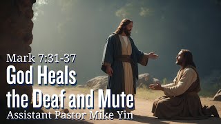 20240929【English Service】【God Heals The Deaf And Mute】【Mark 73137】 [upl. by Ahsircal923]