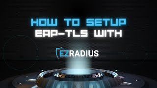 How To Enable EAP TLS in EZRADIUS [upl. by Cline374]