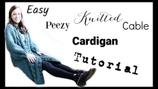 Easy Peezy Knitted Cardigan with Cables [upl. by Seeto]