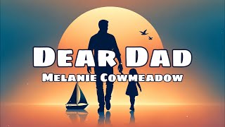 Melanie Cowmeadow  Dear Dad Official Lyric Video [upl. by Annawahs57]