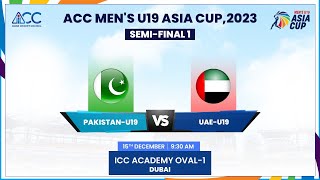 Pakistan vs UAE  Semi Final 1  ACC Mens U19 Asia Cup 2023 [upl. by Dusza]