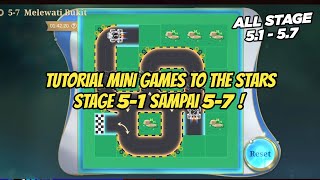 CARA MENYELESAIKAN MINI GAMES TO THE STARS STAGE 51  57 MOBILE LEGENDS [upl. by Fayola323]