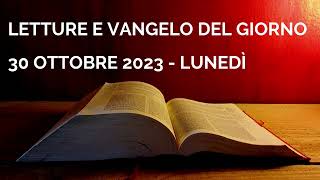 Letture e Vangelo del giorno  Lunedì 30 Ottobre 2023 Audio letture della Parola Vangelo di oggi [upl. by Elenahc734]