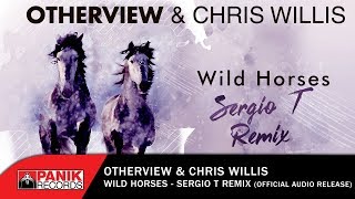 OtherView amp Chris Willis  Wild Horses Sergio T Remix  Official Audio Release [upl. by Janean282]