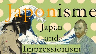 Japonisme How Japan influenced the great impressionist artists [upl. by Sudhir]