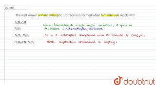 The well known urinary antiseptic urotropine is formed when fomaldehyde reacts with [upl. by Dorie]