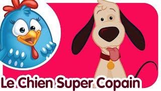 Le Chien Super Copain  Comptines et chansons pour enfants et bébés [upl. by Callahan762]