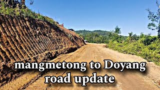 New update Mangmetong to Doyang roadwork [upl. by Anelegna]