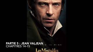 Livre audio  Les Misérables  Partie 5 Jean Valjean  Chapitres 14 à 15 [upl. by Patman]