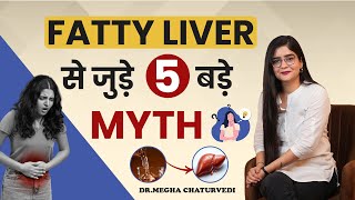 Fatty Liver से जुड़े 5 बड़े Myth  Fatty Liver Symptoms amp Treatment  Dr Megha Chaturvedi [upl. by Wetzel157]