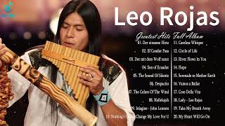 Leo Rojas Greatest Hits Full Album 2022  Best of Pan Flute 2022 [upl. by Siramed328]