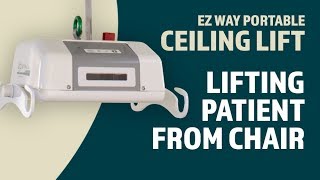 EZ Way Portable Ceiling Lift Usage Lifting the Patient from a Chair [upl. by Nueormahc]