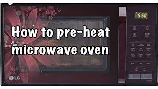 How to Preheat LG Microwave Oven  how to preheat microwave  how to use convection in LG microwave [upl. by Casanova441]