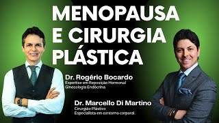 Menopausa e Cirurgia Plástica  Dr Rogério Bocardo [upl. by Schober]