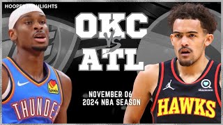 Atlanta Hawks vs Oklahoma City Thunder Full Game Highlights  Nov 6  2024 NBA Season [upl. by Cartwell]