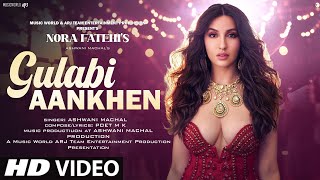 New Song 2023 Gulabi Aankhen  New Hindi Song  Nora Fatehi  Visualizer  Hindi Song 2023 [upl. by Claus29]