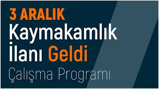 2023 KAYMAKAMLIK İLANI GELDİ  3 Aralık  Çalışma PROGRAMI [upl. by Dennard906]