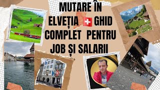 MUTARE ÎN ELVEȚIA GHID COMPLET pentru joburi și salarii în Elveția🇨🇭 [upl. by Haliak939]