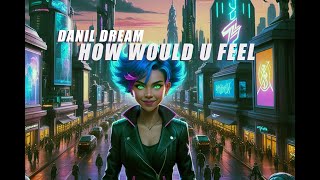 Danil Dream  How Would You Feel danildream vocalhouse progressivehousemusic [upl. by Nonnaehr]