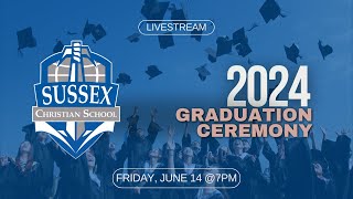 Sussex Christian School Graduation Ceremony 2024 [upl. by Winterbottom29]