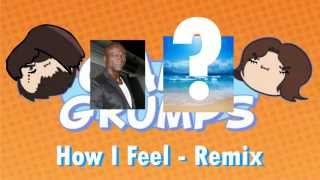 Game Grumps Remix  How I Feel [upl. by Naraa]