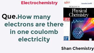 How many electrons are there in one coulomb electricity  Shan Chemistry  Narendra awasthi  neet [upl. by Tye836]