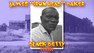 James Iron Head Baker  Black Betty 1933 [upl. by Eelamme271]