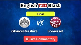 Somerset vs Gloucestershire Final 1st Innings Live Commentary [upl. by Lletnom536]