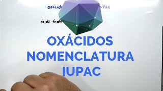 OXÁCIDOS Y NOMENCLATURA IUPAC O SISTEMÁTICA [upl. by Einatsed487]