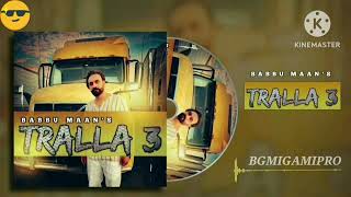 Babbu Maan  Tralla 2 Official Music Video Banjara  Latest Punjabi Song 2018BGMIGAMIPRO [upl. by Kramnhoj]