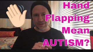 Does Hand Flapping Mean AUTISM [upl. by Tnecnev600]