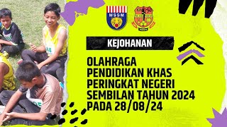 KEJOHANAN OLAHRAGA PENDIDIKAN KHAS PERINGKAT NEGERI SEMBILAN TAHUN 2024 SI SSN SMK ZABA PADA 280824 [upl. by Belsky]