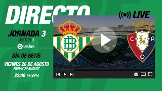 🚨 DIRECTO  Real BetisCa Osasuna  VÍVELO CON NOSOTROS [upl. by Ricoriki30]