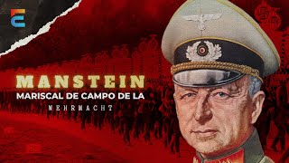 Erich Von Manstein  El Mariscal de Alemania [upl. by Guinna]