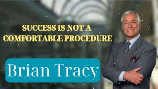 SUCCESS IS NOT A COMFORTABLE PROCEDURE  Brian Tracys Success Secrets [upl. by Pedroza147]