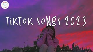 Tiktok songs 2023 🧁 Trending tiktok songs  Tiktok viral songs 2023 [upl. by Haneekas558]