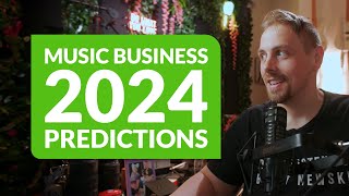 Music Business and Marketing Predictions for 2024 [upl. by Aynik31]