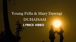 Young fella amp Mary dawngi  Duhaisam lyrics [upl. by Romeu]