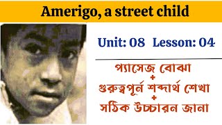 Amerigo a street child  Unit 08 Lesson 04  সহজ ও সাবলীল বাংলা অনুবাদ [upl. by Yves]