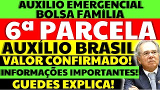 6 PARCELA AUXÍLIO EMERGENCIAL EM 24H VALOR DEFINIDO NOVO BOLSA FAMÍLIA AUXÍLIO BRASIL GUEDES EXPLICA [upl. by Tolley]