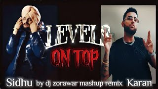 Sidhu Moose Wala X Karan Aujla  Levels X On Top  Punjabi Remix Mashup Songs  Dj Zorawar [upl. by Godspeed24]