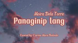 Panaginip lang  Moira Dela Torre  Czarina Marie Redondo Cover [upl. by Tigges]