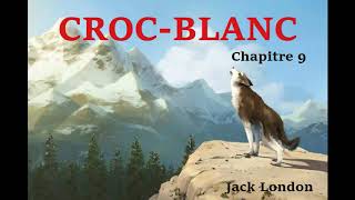 Croc Blanc  Livre Audio 🔈  chapitre 9  Les faiseurs de feu [upl. by Lleryt]