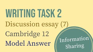 IELTS Writing Task 2 Discussion essay 7  Information Sharing  Cambridge 12 [upl. by Debbie986]