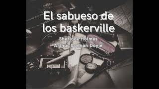 El sabueso de los Baskerville Cap 1  Sherlock Holmes  AudioLibro Arthur Conan Doyle [upl. by Fianna]